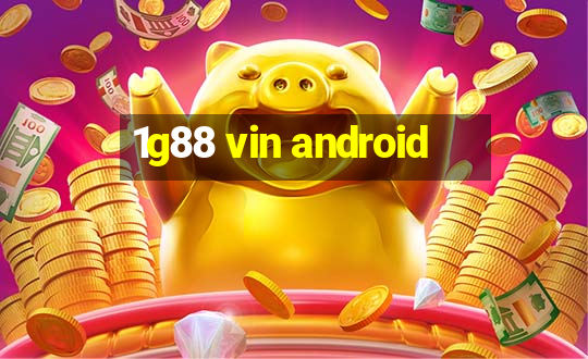 1g88 vin android