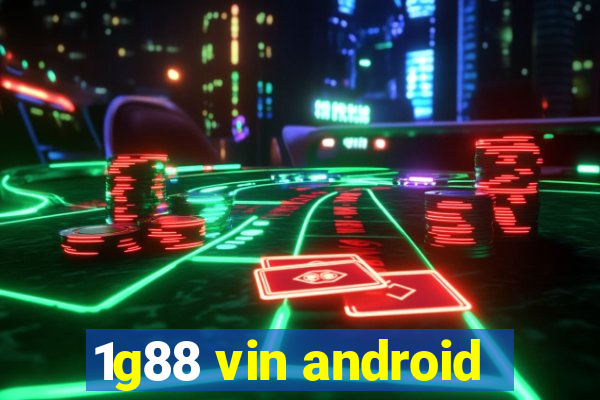 1g88 vin android