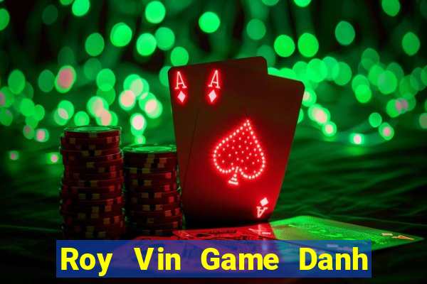 Roy Vin Game Danh Bai 3C