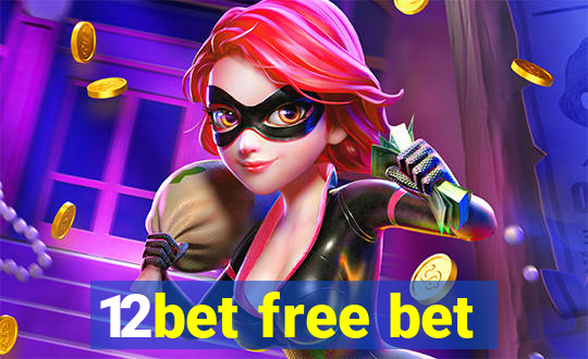 12bet free bet