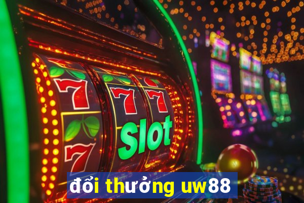 đổi thưởng uw88