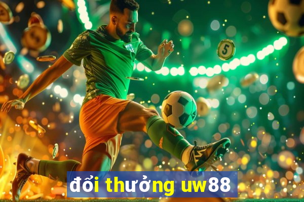 đổi thưởng uw88