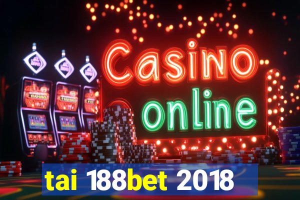 tai 188bet 2018