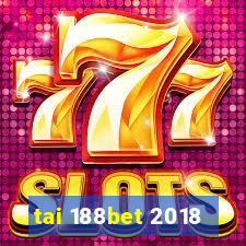 tai 188bet 2018