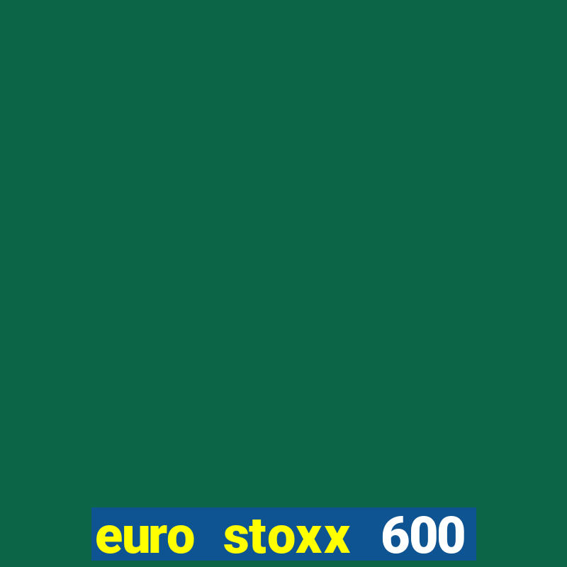 euro stoxx 600 prognose 2024