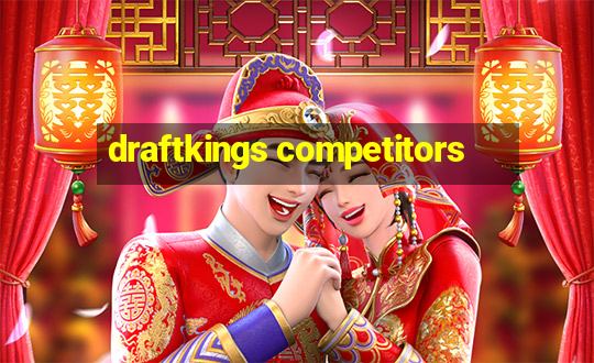 draftkings competitors