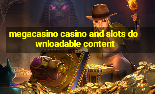 megacasino casino and slots downloadable content