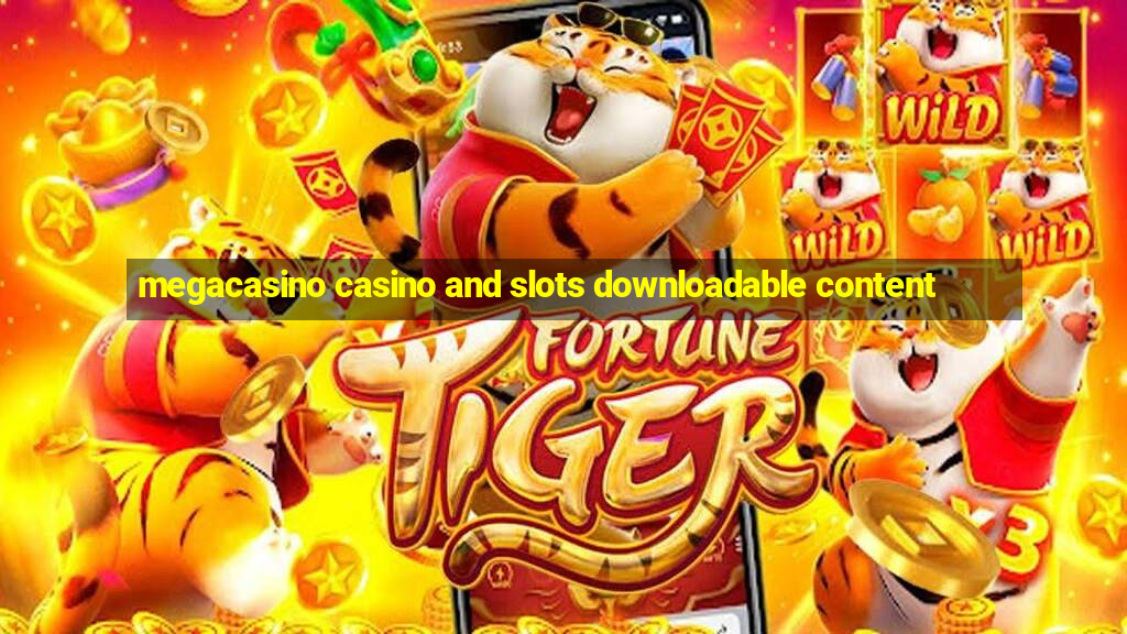 megacasino casino and slots downloadable content