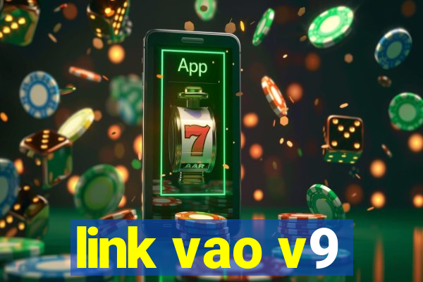 link vao v9