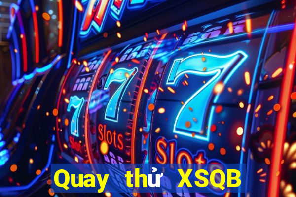 Quay thử XSQB ngày 12