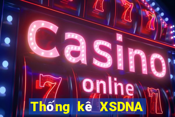 Thống kê XSDNA hôm nay