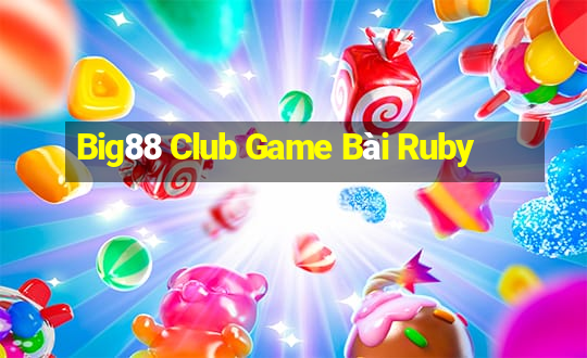 Big88 Club Game Bài Ruby