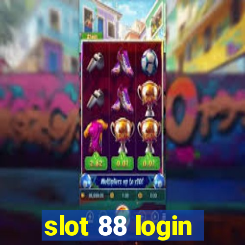 slot 88 login