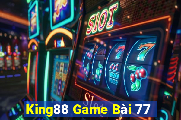 King88 Game Bài 77