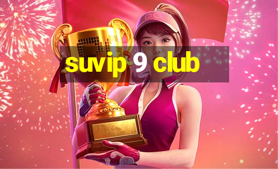 suvip 9 club