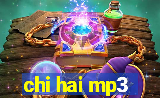 chi hai mp3