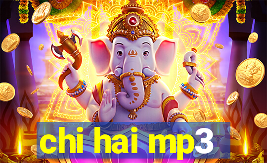 chi hai mp3