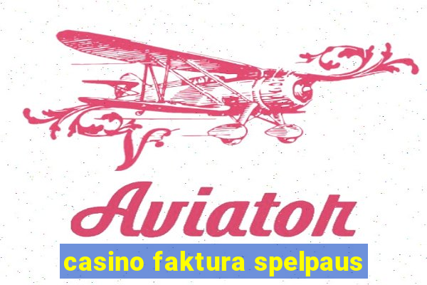 casino faktura spelpaus