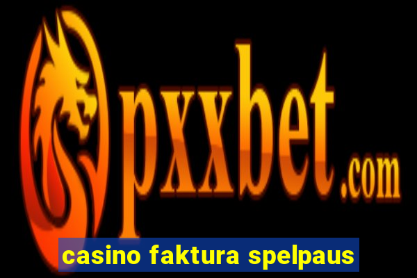 casino faktura spelpaus