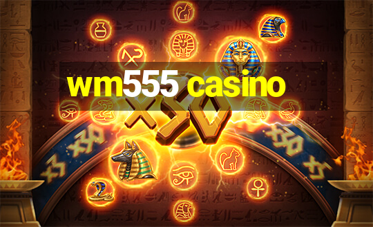 wm555 casino