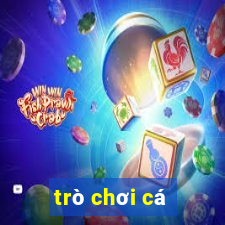 trò chơi cá