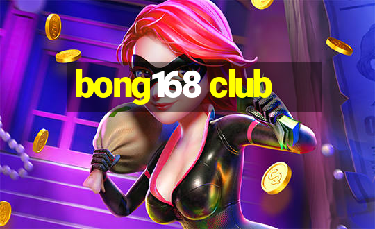 bong168 club