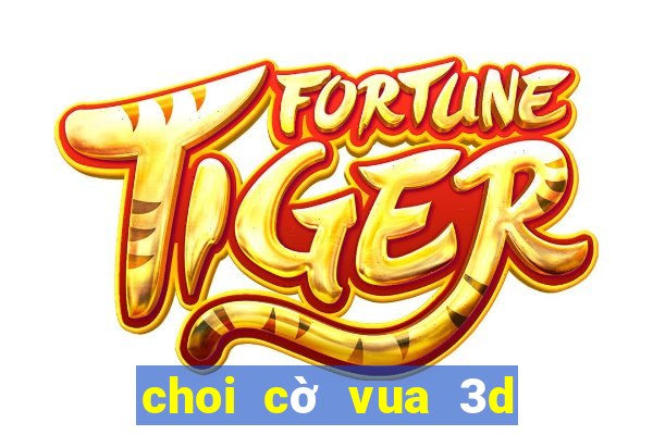 choi cờ vua 3d hình người