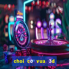 choi cờ vua 3d hình người