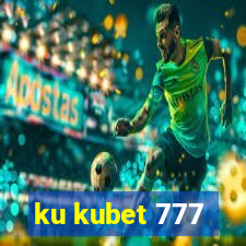 ku kubet 777