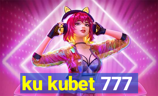 ku kubet 777