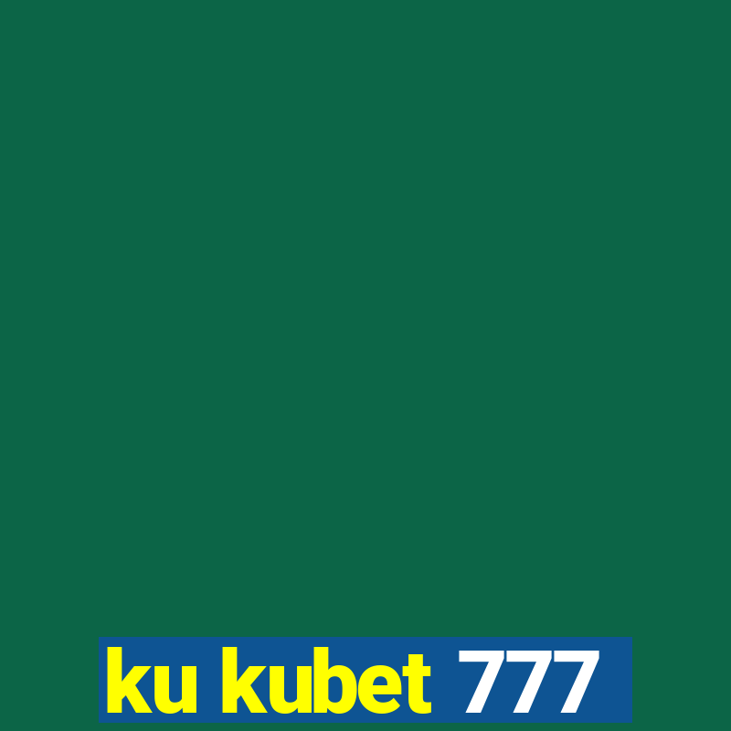 ku kubet 777