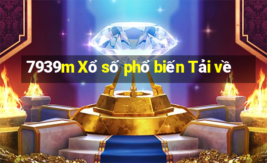 7939m Xổ số phổ biến Tải về