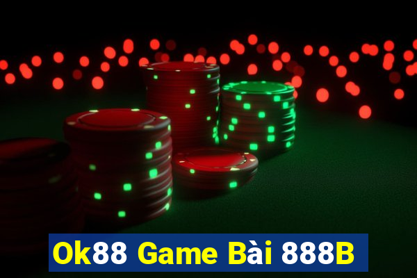 Ok88 Game Bài 888B