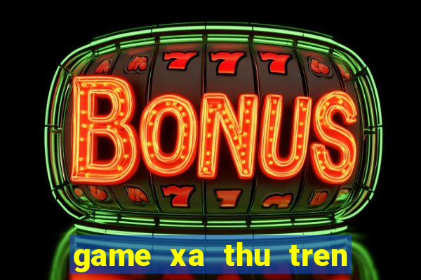 game xa thu tren zing me