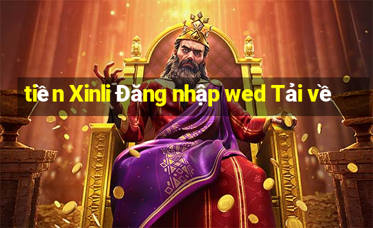 tiền Xinli Đăng nhập wed Tải về