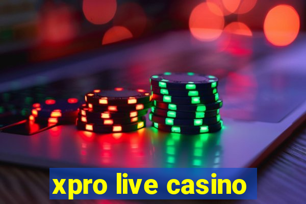 xpro live casino