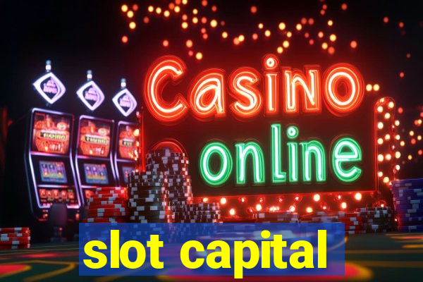 slot capital