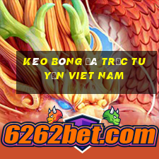 kèo bóng đá trực tuyến viet nam