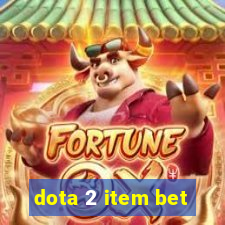 dota 2 item bet