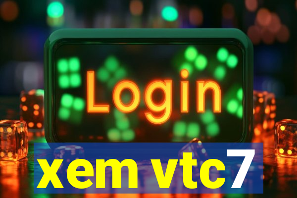 xem vtc7