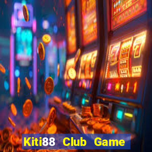 Kiti88 Club Game Bài Tài Xỉu