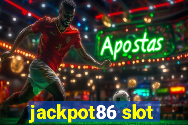 jackpot86 slot