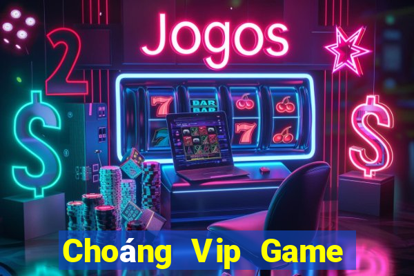 Choáng Vip Game Bài Online Uy Tín