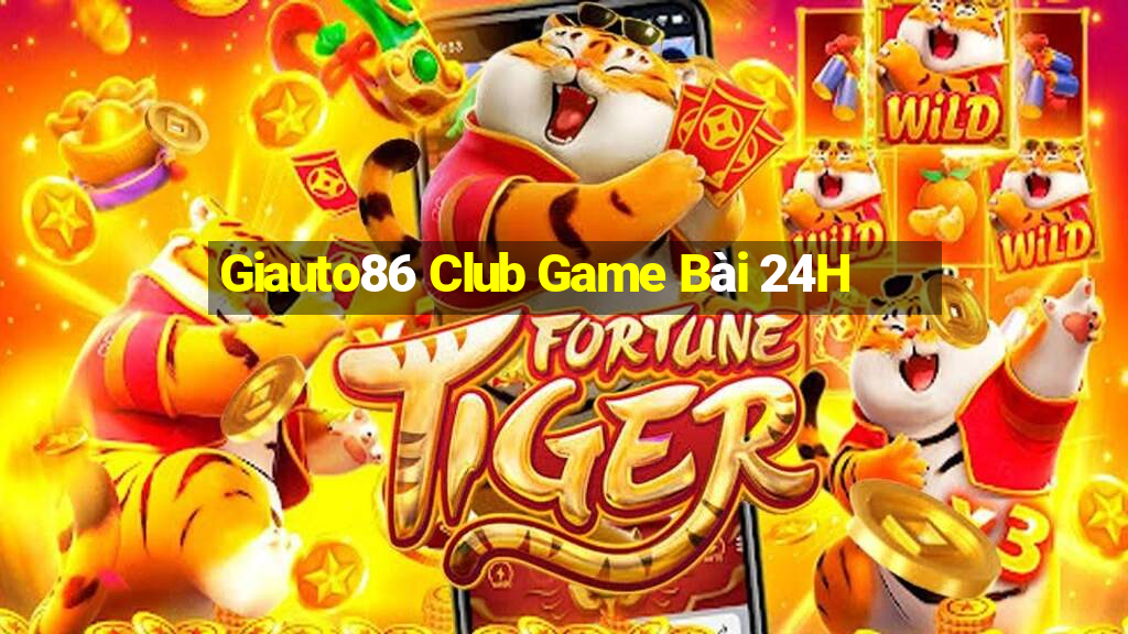 Giauto86 Club Game Bài 24H