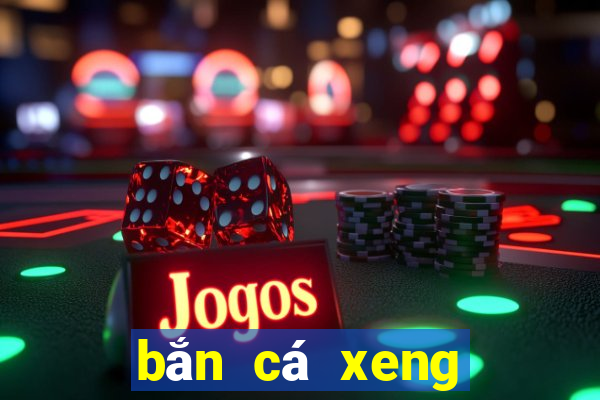 bắn cá xeng đổi thưởng