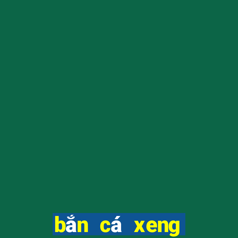 bắn cá xeng đổi thưởng