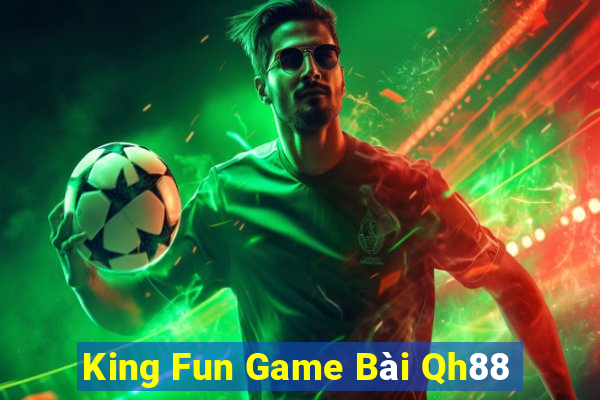 King Fun Game Bài Qh88