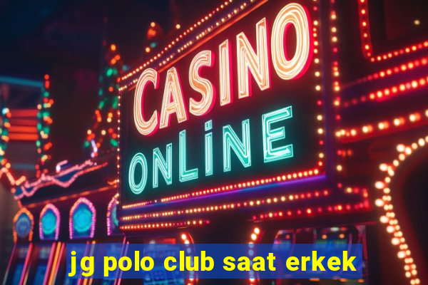 jg polo club saat erkek