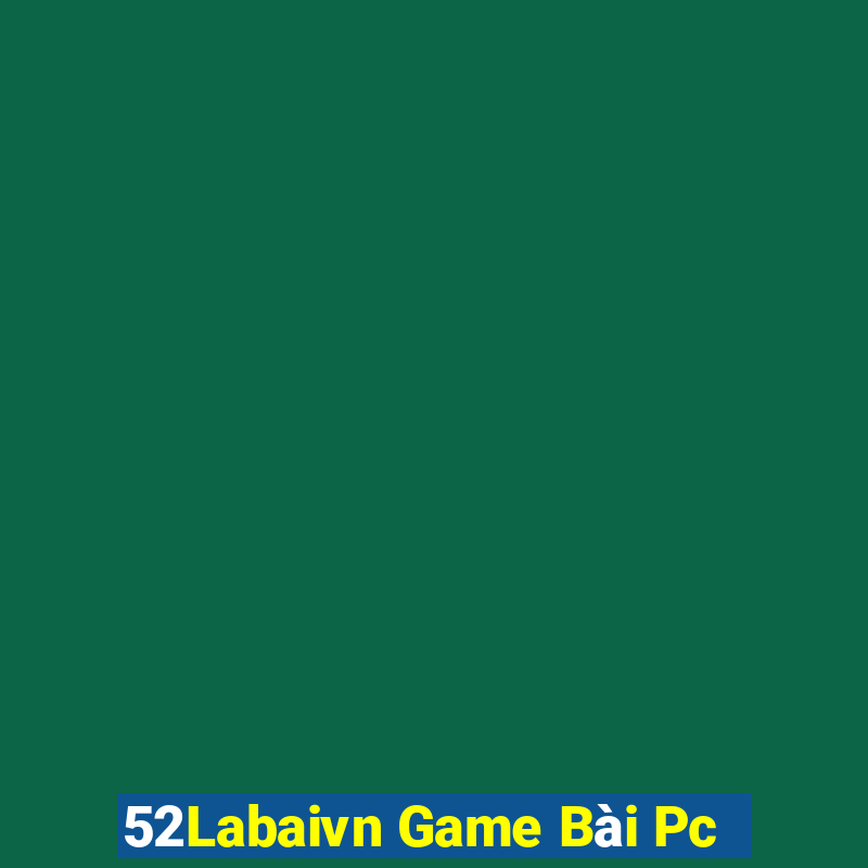 52Labaivn Game Bài Pc