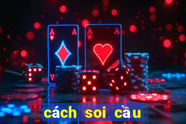 cách soi cầu lô đề miền bắc